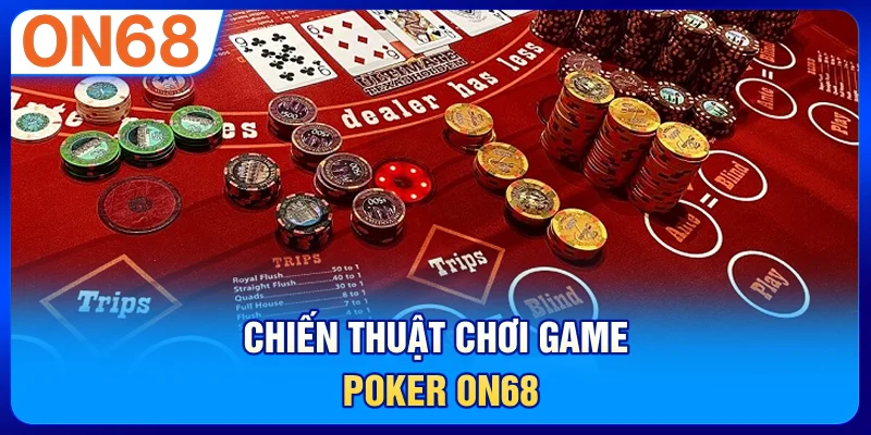 Chiến thuật chơi game poker ON68