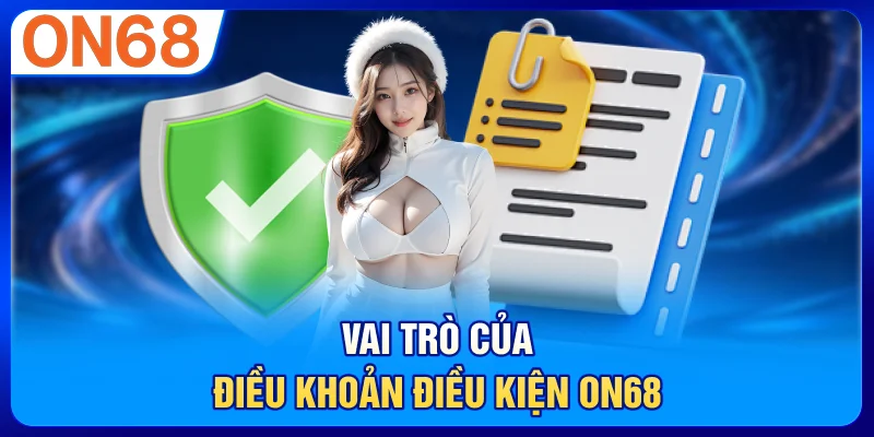 Vai Trò Của Điều Khoản Điều Kiện ON68